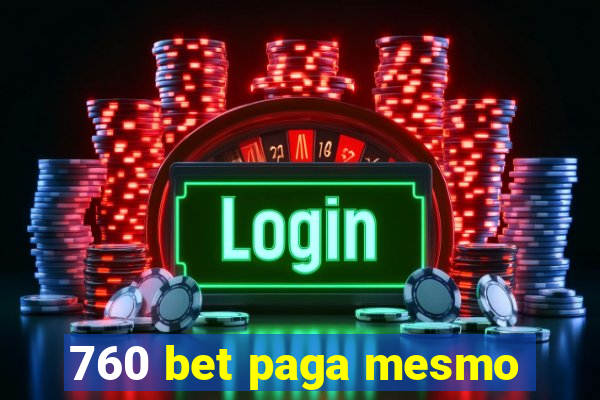 760 bet paga mesmo